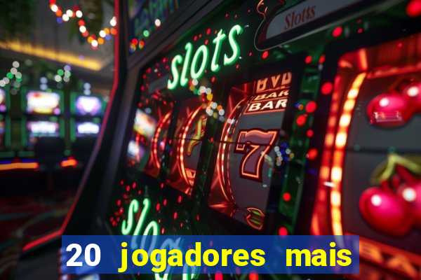 20 jogadores mais ricos do mundo